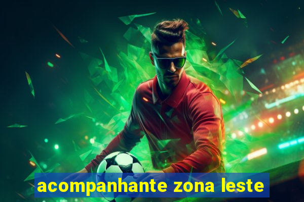 acompanhante zona leste